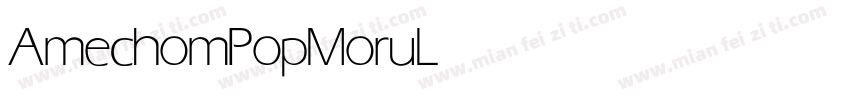 AmechomPopMoru Light字体转换